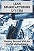 Lean Manufacturing System: Getting Started With An Useful Methodology