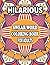Hilarious Swear Word Coloring Book For Adults: Motivational Swear Words Coloring Book: Swear Word Colouring Books for Adults: Swearing Colouring Book ... ... Funny Journals and Adult Coloring Books)