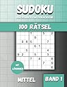 100 Sudoku Rätsel für Erwachsene und Senioren: Sudoku MITTEL - Sudokublock mit Lösung - Rätselheft Sudoku MITTEL für Erwachsene, Kinder und Senioren - Sudoku Geschenk - Band 1