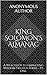 King Solomon's Almanac: A Wealth Of Illuminating Wisdom Trilogy Series - Pt. One