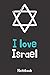 I Love Israel Notebook: Lined Notebook / Journal, 120 Pages, 6x9 inches: Israel Traveling Notebook Journal