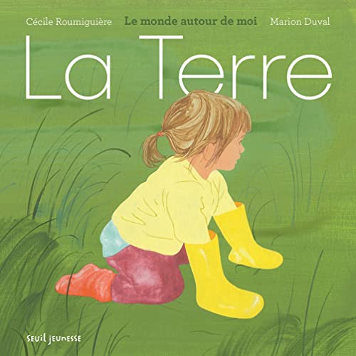 La Terre: Le monde autour de moi (Hardcover)