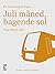 Juli måned, bagende sol (Danish Edition)