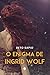 O enigma de Ingrid Wolf (Portuguese Edition)
