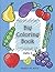 Big Coloring Book – First Doodling for Toddlers Ages 1+: Coloring Book for Toddlers 2-4 years |Easy Coloring Pages for Early Learning | Preschool and ... for Kids ages 1, 2 & 3 |Baby Coloring Book