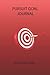 poursuit goal journal: achieve your goals , Goal Planning Gratitude journal, Notebook for Daily Goal Planning, Increase Productivity and Time, goals setting notebook