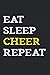 Eat Sleep Cheer Repeat: Wide Ruled Notebook For Cheerleaders
