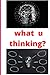 WHAT U THINKING?: Thoughts journal diary