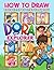 Dora How To Draw: Adorable Step-by-step Characters Improve Your Drawing Skills The Nice Books Explorer Simple Color Wonder Creativity Funny