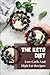 The Keto Diet: Low-Carb And High-Fat Recipes