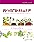 Phytothérapie - Le livre de référence pour se soigner au naturel - De abcès à zona