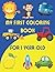 My First Coloring Book For 1 Year Old: Simple Pictures to Learn and Color For Kids Ages 1, 2, 3 & 4 | Educational JUMBO Coloring Pages for Toddlers