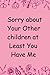 Mothers Day Gifts from Daughter: Sorry about Your Other children at Least You Have Me, gifts for mom, from Daughter, from Son (Mothers Day Gifts): ... from Daughter, husband, son, Lined Notebook