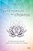 Le petit manuel des chakras - 27 exercices pour purifier, activer et harmonier vos chakras