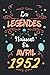les légendes naissent en Avril 1952 Carnet carnet de note: 69éme anniversaire Idées cadeaux parfait pour lui,elle,joyeux anniversaire confiné,journale ... à une carte,journale intime (French Edition)