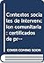 Manual. Contextos sociales de intervención comunitaria (MF1038_3). Certificados de profesionalidad. Mediación comunitaria (SSCG0209)