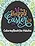 Happy Easter Coloring Book for Adults: 60 Zentangle, Mandala Design Coloring with Quotes