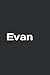 Evan - CUSTOM NOTEBOOK IS DESIGNED TO BE USED IN SCHOOL, UNIVERSITY, HIGH SCHOOL, OFFICE, HOME, BUSINESS