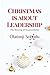 CHRISTMAS IS ABOUT LEADERSHIP: The Blessing of Responsibility
