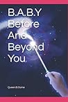 B.A.B.Y Before And Beyond You