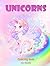 Unicorns Coloring Book: Rainbows, Mermaids and More For Kids Ages 4-8 Coloring Books for Kids Gift Kids Coloring Book