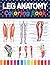 Leg Anatomy Coloring Book: Leg Coloring Work book for Medical and Nursing students. Children's Science Books. Human Leg Anatomy Coloring Pages for ... Coloring Book for Kids Boys Girls Teens.