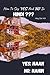 How To Say "YES" And "NO" In HINDI ???: "YES: HAAN NO: NAHIN "