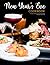 New Year's Eve Cookbook: The Easy and Festive Recipe Book for New Year's Eve