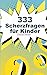 333 Scherzfragen für Kinder (German Edition)
