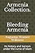 Armenia Collection. Bleeding Armenia: Its history and horrors under the curse of Islam