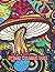 Stoner Coloring Book: Perfect Gift For Stoner's Fans And Adults | Funny Trippy Psychedelic Coloring Book For Relaxing