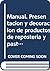 Manual. Presentación y decoración de productos de repostería y pastelería (UF0821). Certificados de profesionalidad. Operaciones básicas de pastelería (HOTR0109)