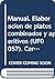Manual. Elaboración de platos combinados y aperitivos (UF0057). Certificados de profesionalidad. Operaciones básicas de cocina (HOTR0108)