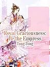 Royal Graciousness: Be the Empress: Volume 1