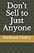 Don't Sell to Just Anyone by Richard Finley