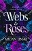Webs & Roses: A Poetry Collection
