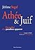 Athée et Juif. Fécondité d’...
