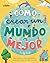 ¿CÓMO CREAR UN MUNDO MEJOR?