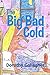 The Big Bad Cold