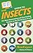 HowExpert Guide to Insects: 101 Most Interesting and Fascinating Insects in the World from A to Z