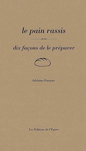 Le pain rassis, dix façons de le préparer (Paperback)