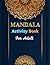 Mandala Activity Book For Adult by Michelle Crawford