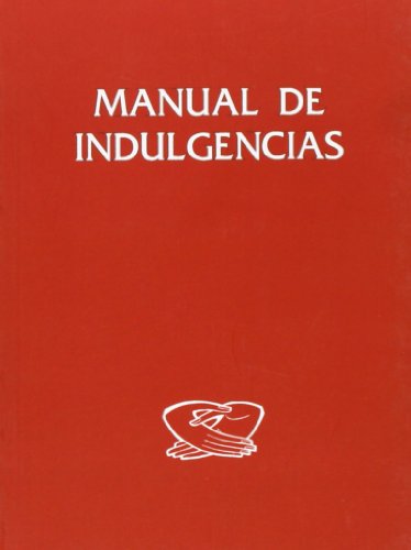 Manual de indulgencias: normas, concesiones y principales oraciones del cristiano (Paperback)