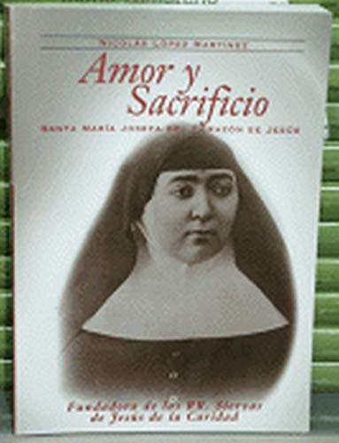 Amor y sacrificio : Santa María Josefa del Corazón de Jesús (Paperback)