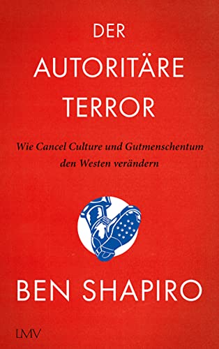 Der autoritäre Terror: Wie Cancel Culture und Gutmenschentum den Westen verändern (German Edition)