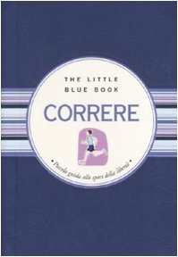 Correre. Piccola guida allo sport della libertà (Hardcover)