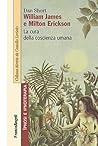 William James e Milton Erickson: La cura della coscienza umana (Italian Edition)