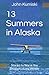 13 Summers in Alaska: Stori...