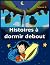 Histoires à dormir debout: ...