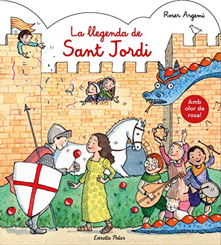 La llegenda de Sant Jordi. Amb olor: Amb olor a rosa! (Hardcover)